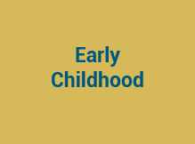 Early Childhood